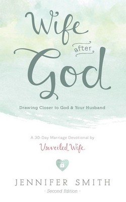 Wife After God: Drawing Closer to God & Your Husband (Couples Devotionals, M...