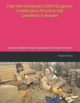 Palo Alto Networks XSIAM Engineer Certification Practice 300 Questions & Answer: