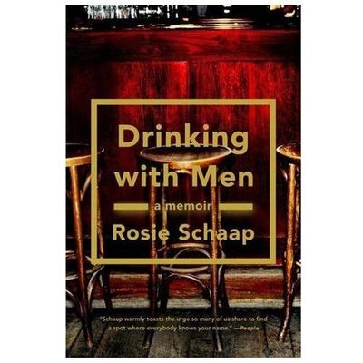 Drinking with Men by Schaap, Rosie