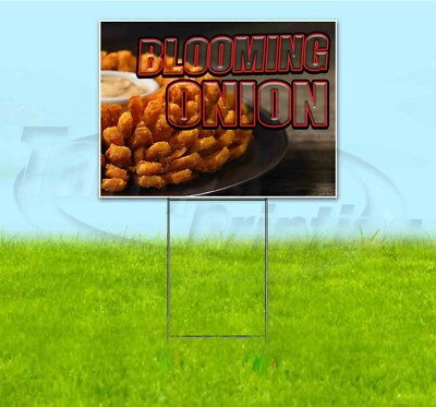 BLOOMING ONION 18x24 Yard Sign WITH STAKE Corrugated Bandit USA BUSINESS FOOD