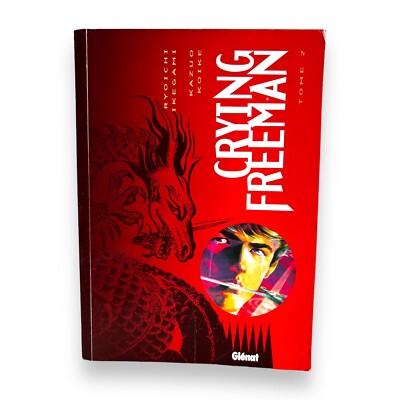 CRYING FREEMAN - Tome 2 KOIKE Kazuo, IKEGAMI Ryoichi Book French Language