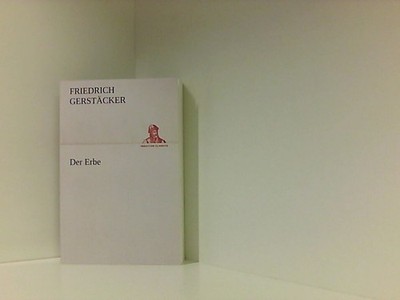 Der Erbe (TREDITION CLASSICS) Gerstäcker, Friedrich: