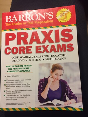 Barron's PRAXIS CORE EXAMS: Core Academic Skills for Educators by Postman  Ed 