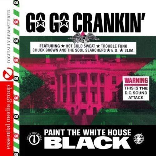 Various Artists Go Go Crankin' - Paint The White House Black (Digitally Rem (CD)