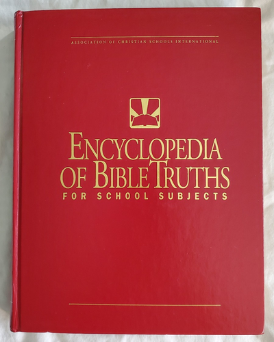 Encyclopedia of Bible Truths for School Subjects From ACSI Hardcover