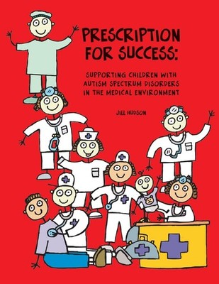 Prescription for Success: Supporting Children with Autism Spectrum Disorders...