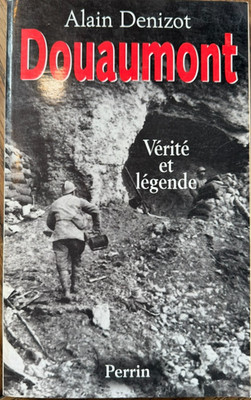 14-18 - DOUAUMONT - Wahrheit und Legende - ALAIN DENIZOT