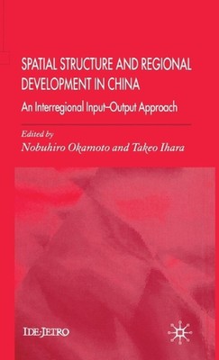 Spatial Structure and Regional Development in China: An Interregional Input-Outp