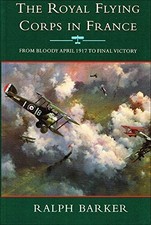Royal Flying Corps:april 1917: From Bl..., Baker, Ralph