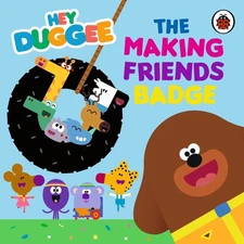 Hey Duggee: The Making Friends Badge by Hey Duggee (English) Board Book Book