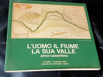 DER MANN DER FLUSS SEIN TAL ARNO-CASENTINO