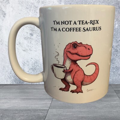11 Unzen Becher - I'm Not a Tea-Rex, I'm a Coffee Saurus