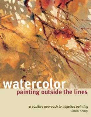 Watercolor Painting Outside the Lines - Hardcover By Kemp, Linda - GOOD