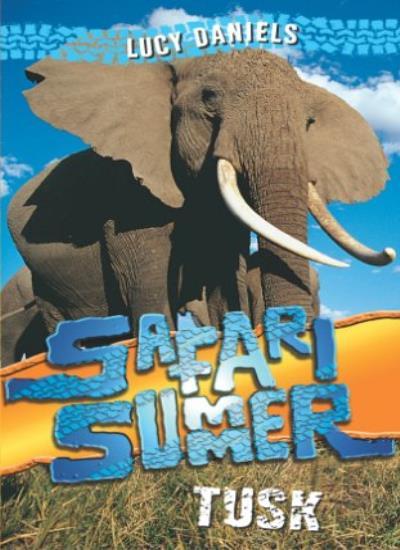 Safari Summer 3-Tusk By Lucy Daniels