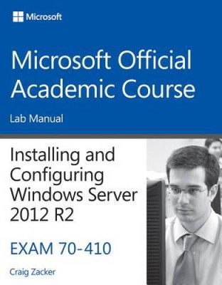 70-410 Installing and Configuring Windows Server 2012 R2 Lab Manual - ACCEPTABLE