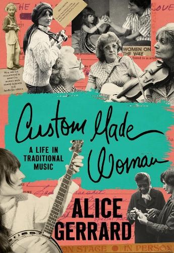 Custom Made Woman by Alice Gerrard - 9781469690360