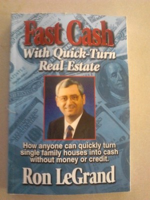 Fast Cash With Quick-Turn Real Estate: How Anyone Can Quickly Turn Single Fa...