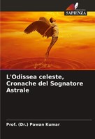 (Dr. Pawan Kumar | L'odissea Celeste, Cronache Del Sognatore Astrale | Buch