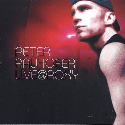 Live @ Roxy by Peter Rauhofer (CD, Feb-2006, 2 Discs, Star Sixty Nine Records)
