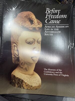 Before Freedom Came : African-American Life in the Antebellum South by Edward D.