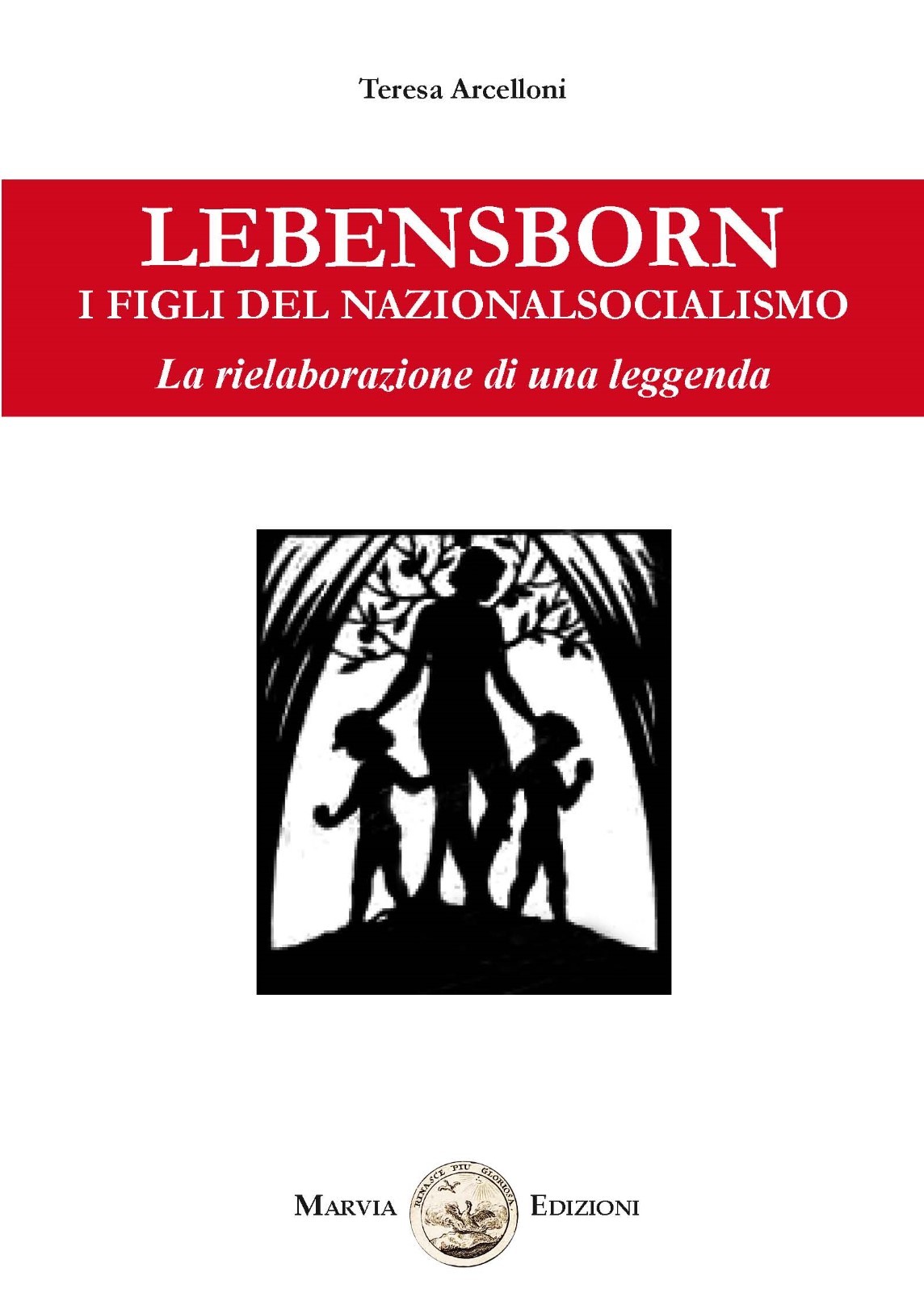 T. Arcelloni - LEBENSBORN, I figli del Nazionalsocialismo - WW2 III Reich book