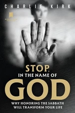 Stop, in the Name of God: Why Honoring the Sabbath Will Transform Your Life, (Ha