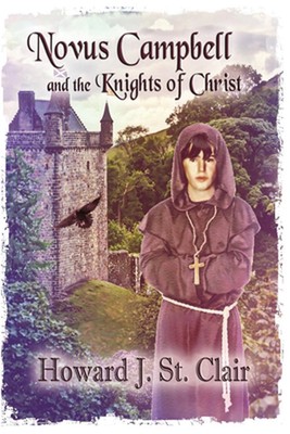 Novus Campbell and the Knights of Christ by Howard J. St Clair (English) Paperba