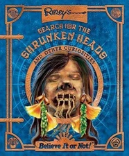 Ripleys Search for the Shrunken Heads: and Other Curiosities - Hardcover - GOOD
