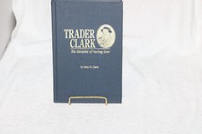 Trader Clark, Six Decades of racing Lore, John Clark, Multiple Signatures, HC