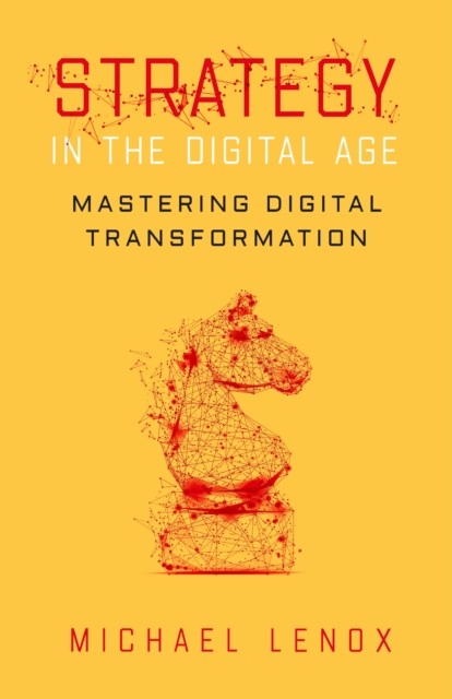 Strategy in the Digital Age: Mastering Digital by Michael Lenox HARDBACK - Image 10