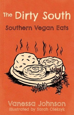 Hot Damn and Hell Yeah/The Dirty South Cookbook (Vegan Cooking)