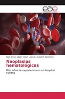 Alain Areces LóPez (U. A.) | Neoplasias HematolóGicas | Taschenbuch | Spanisch