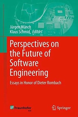 Perspectives on the Future of Software Engineering: Essays in Buch Springer