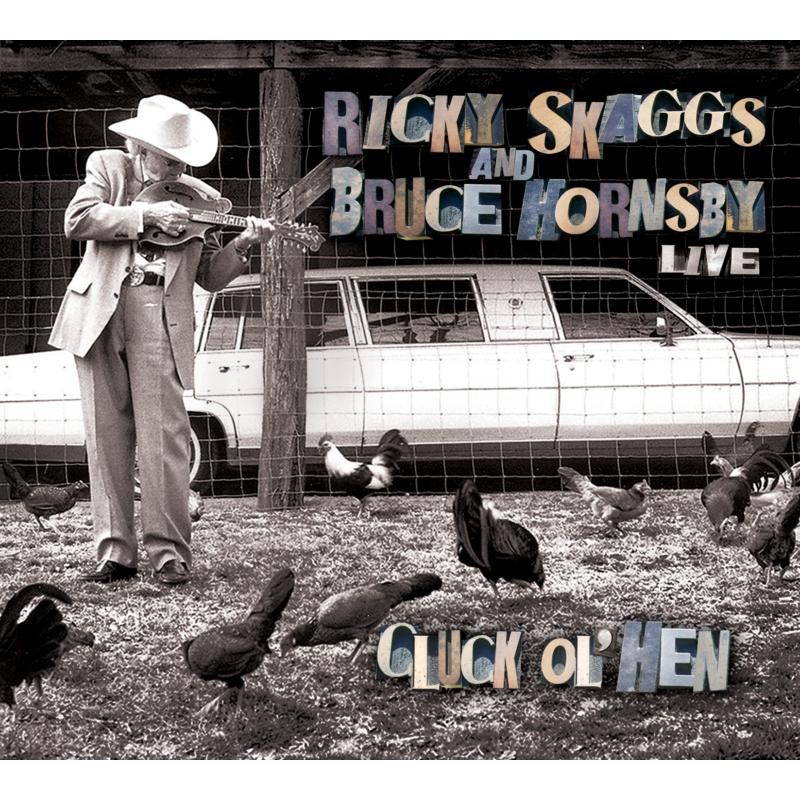 Ricky Skaggs and Bruce Hornsby Cluck Ol' Hen CD NEW