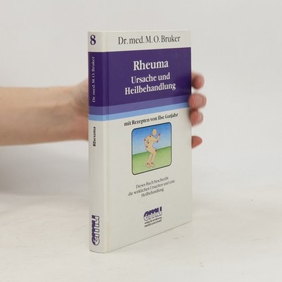 Rheuma - Ursache und Heilbehandlung  |  M. O. Bruker
