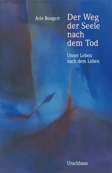 Der Weg Der Seele Nach Dem Tod Unser Leben Nach Dem Leben Arie Boogert Buch 2025-image