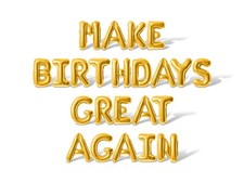 MAKE BIRTHDAYS GREAT AGAIN Letter Balloon Banner - Birthday Party Decorations