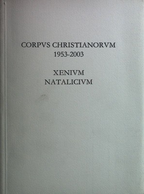 Corpus Christianorum 1953-2003: Xenium Natalicium. Leemans, Johan: