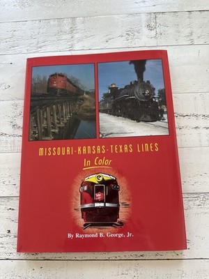 Missouri-Kansas-Texas Lines In Color George Jr 1994 HC DJ First Printing