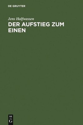 Der Aufstieg Zum Einen: Untersuchungen Zu Platon Und Plotin