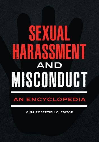 Sexual Harassment and Misconduct: An Encyclopedia, , Very Good Book