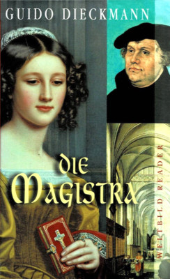 Guido Dieckmann »Die Magistra« (Augsburg 2004) 400 S.