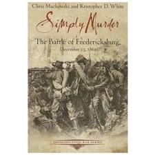 Simply Murder: The Battle of Fredericksburg