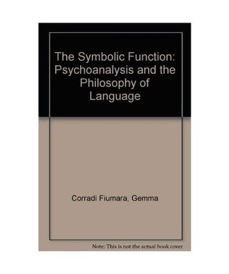 The Symbolic Function: Psychoanalysis and the Philosophy of Language, Corradi Fi