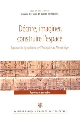 Decrire, Imaginer, Construire L'espace: Toponymie Egyp - NEU Claire Somaglin 2