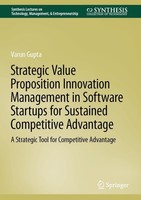 Strategic Value Proposition Innovation Management In Software Startups For Susta