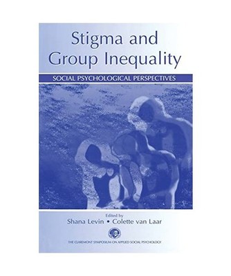 Stigma and Group Inequality: Social Psychological Perspectives: Social Psycholog
