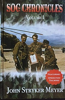 SOG Chronicles: Volume 1, John Stryker Meyer