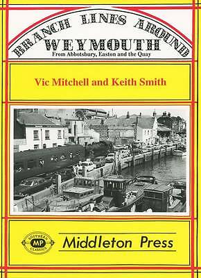 Branch Lines Around Weymouth: From Abbotsbury, Easton and the Quay,Vic Mitchell - Image 2