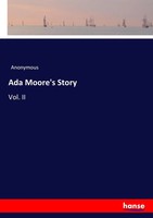 Anonymous | Ada Moore's Story | Taschenbuch | Englisch (2017) | Vol. Ii | 256 S.